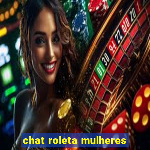 chat roleta mulheres